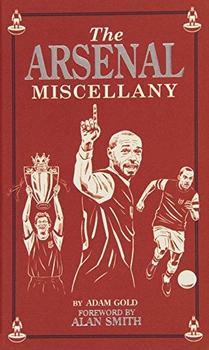 Arsenal miscellany the by - arsenal, miscellany,